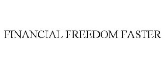 FINANCIAL FREEDOM FASTER