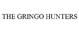 THE GRINGO HUNTERS