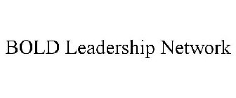 BOLD LEADERSHIP NETWORK