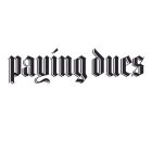PAYING DUES