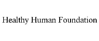 HEALTHY HUMAN FOUNDATION