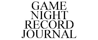 GAME NIGHT RECORD JOURNAL