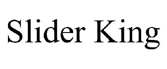 SLIDER KING