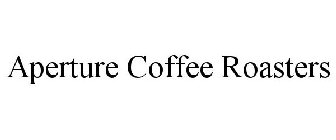 APERTURE COFFEE ROASTERS