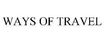 WAYS OF TRAVEL