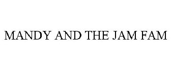 MANDY AND THE JAM FAM