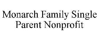 MONARCH FAMILY SINGLE PARENT NONPROFIT