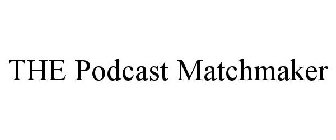 THE PODCAST MATCHMAKER