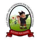KILTED SQUIRREL  GOLF APPAREL AND ACCESSORIES FOR THE EVERYDAY GOLFER.