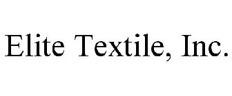 ELITE TEXTILE, INC.