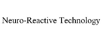 NEURO-REACTIVE TECHNOLOGY