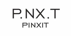 P.NX.T PINXIT