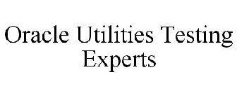 ORACLE UTILITIES TESTING EXPERTS