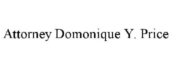 ATTORNEY DOMONIQUE Y. PRICE