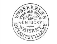 WM BERKELE'S PURE OLD STYLE HAND MADE KENTUCKY WHISKEY BRYANTSVILLE. KY.