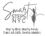 SMART STEPS N Y C HEALTHY MOM, HEALTHY FAMILY MAMÁ SALUDABLE, FAMILIA SALUDABLE