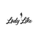 LADY LIKE