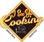 I SEE YA COOKING IAMCHEFLANCE LLC. EXPLOSIVE FLAVORS. SMOOTH FINISH.