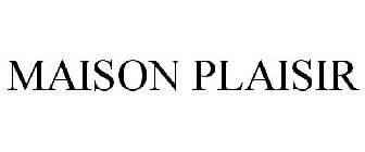 MAISON PLAISIR
