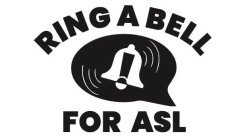 RING A BELL FOR ASL!