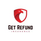 GET REFUND INSURANCE