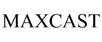 MAXCAST