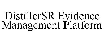 DISTILLERSR EVIDENCE MANAGEMENT PLATFORM