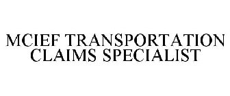 MCIEF TRANSPORTATION CLAIMS SPECIALIST