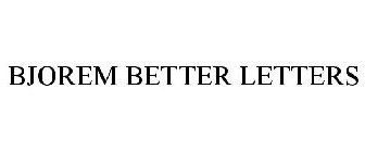 BJOREM BETTER LETTERS
