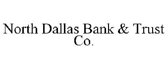 NORTH DALLAS BANK & TRUST CO.