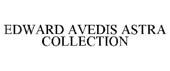 EDWARD AVEDIS ASTRA COLLECTION