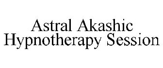 ASTRAL AKASHIC HYPNOTHERAPY SESSION