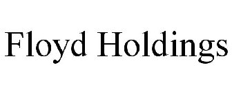 FLOYD HOLDINGS