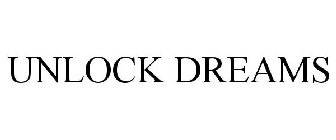 UNLOCK DREAMS