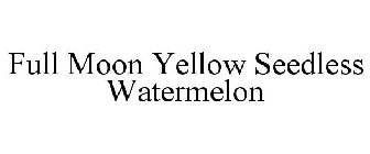 FULL MOON YELLOW SEEDLESS WATERMELON