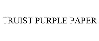 TRUIST PURPLE PAPER