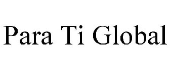 PARA TI GLOBAL