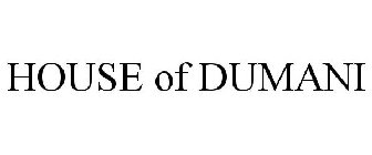 HOUSE OF DUMANI