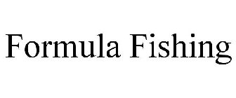 FORMULA FISHING