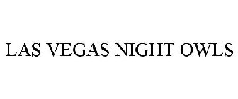 LAS VEGAS NIGHT OWLS