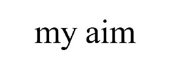 MY AIM