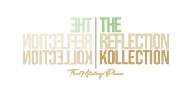 THE REFLECTION KOLLECTION THE MISSING PIECE