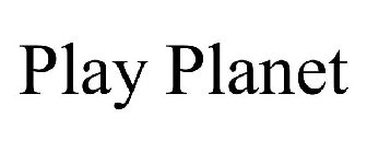 PLAY PLANET