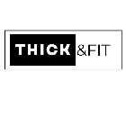 THICK & FIT