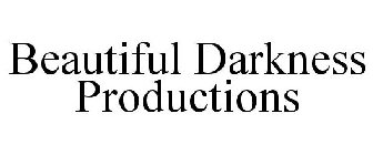 BEAUTIFUL DARKNESS PRODUCTIONS