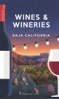 WINES & WINERIES OF BAJA CALIFORNIA VINITÁCORA BY VIONDA