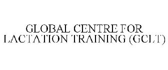 GLOBAL CENTRE FOR LACTATION TRAINING (GCLT)