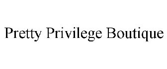 PRETTY PRIVILEGE BOUTIQUE