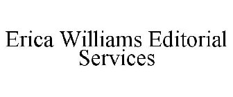 ERICA WILLIAMS EDITORIAL SERVICES