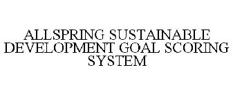 ALLSPRING SUSTAINABLE DEVELOPMENT GOAL SCORING SYSTEM